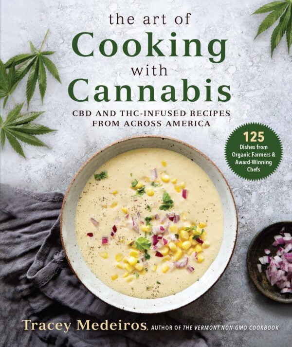 The Art of Cooking with Cannabis - CBD and THC-Infused Recipes from Across America - buch
