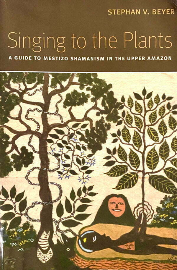 Singing to the Plants: A Guide to Mestizo Shamanism in the Upper Amazon - buch
