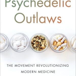 Psychedelic Outlaws - The Movement Revolutionizing Modern Medicine - buch