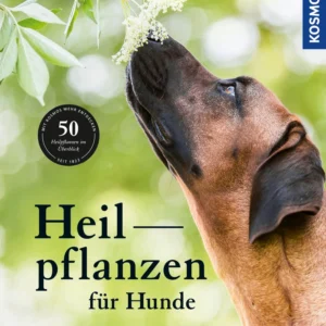 Heilpflanzen für Hunde - Wirkungsweise, Rezepturen und Anwendung - buch