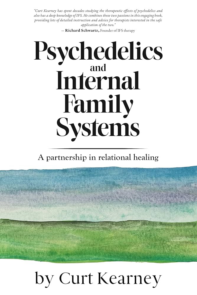 Psychedelics and Internal Family Systems - A partnership in relational healing - buch 1 Psychedelics and Internal Family Systems - A partnership in relational healing - buch